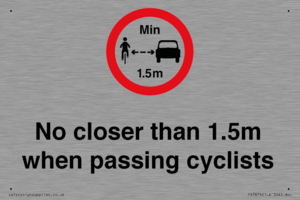No closer than 1.5m when passing cyclists